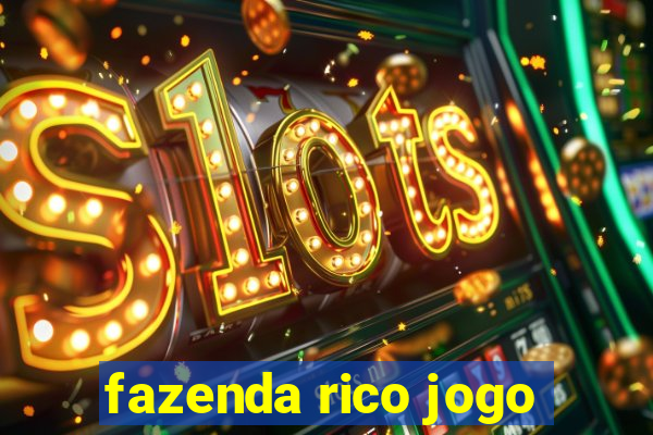 fazenda rico jogo